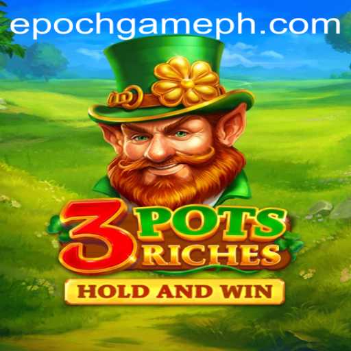 Explore the Epoch Game: Unveiling 3potsRiches